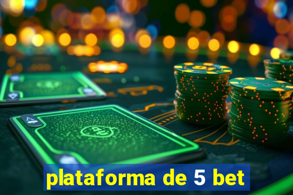 plataforma de 5 bet